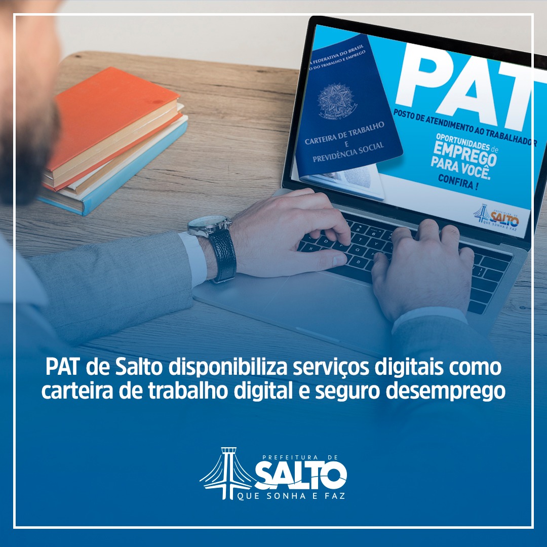 Leia mais sobre o artigo PAT de Salto disponibiliza serviços digitais como carteira de trabalho e seguro desemprego