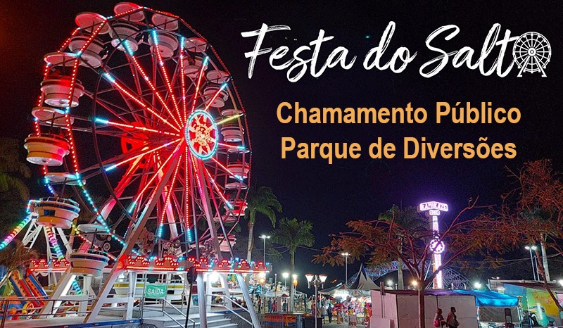 Leia mais sobre o artigo Está aberto o Edital de Chamamento Público nº 04/2023, para a instalação e funcionamento de um parque de diversões para o evento Festa do Salto