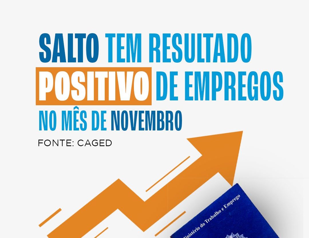 Leia mais sobre o artigo Salto tem saldo positivo na geração de empregos em novembro
