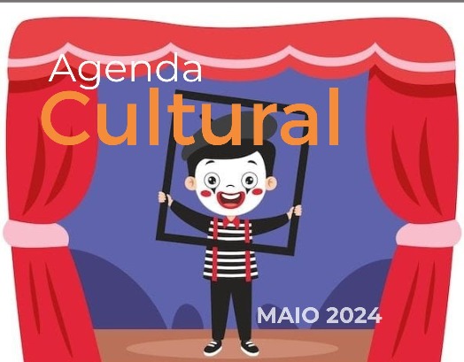 Leia mais sobre o artigo Confira a Agenda Cultural do mês de maio de 2024