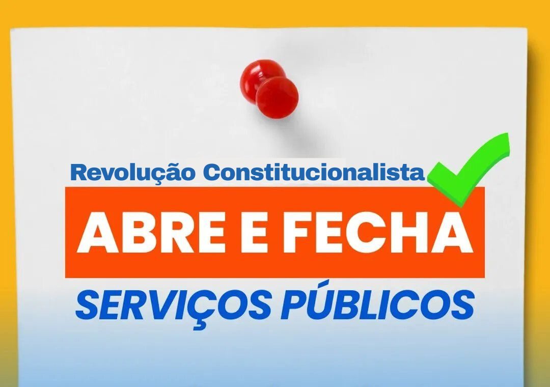 Leia mais sobre o artigo Abre e fecha: veja como funcionarão os serviços públicos no dia 9 julho